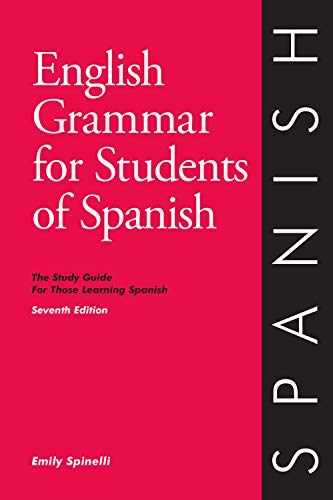 English Grammar for Students of Spanish: The Study Guide for Those Learning Spanish
