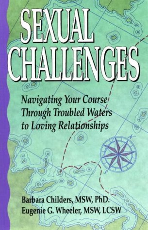 Sexual Challenges: Navigating Your Course Through Troubled Waters to a Loving Relationship