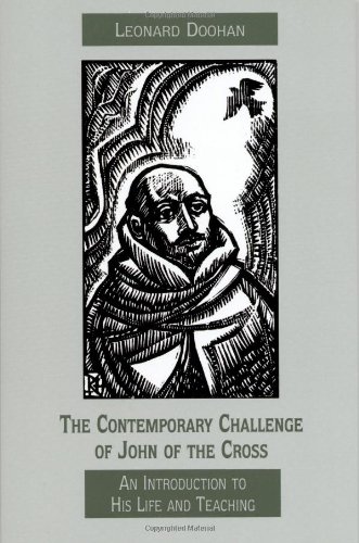 The Contemporary Challenge of John of the Cross: An Introduction to His Life and Teaching