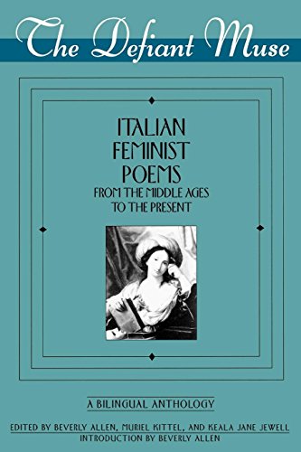 The Defiant Muse: Italian Feminist Poems from the Midd: A Bilingual Anthology (The Defiant Muse Series)