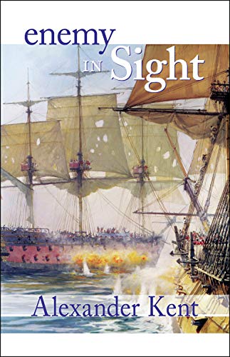 Enemy in Sight! (The Bolitho Novels) (Volume 10): v.10: The Richard Bolitho Novels: Vol 10 (Bolitho Novels (Paperback))