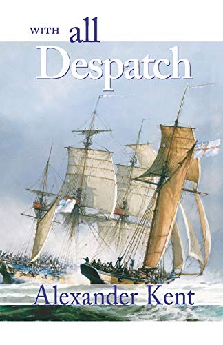 With All Despatch (The Bolitho Novels) (Volume 8): The Richard Bolitho Novels (Bolitho Novels (Paperback))