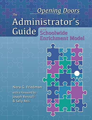 Opening Doors: The Administrator's Guide to the Schoolwide Enrichment Model