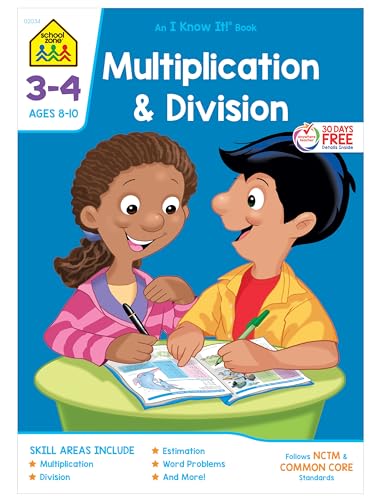 School Zone - Multiplication & Division Workbook - Ages 8 to 10, 3rd Grade, 4th Grade, Estimation, Word Problems, and More (School Zone I Know It!® Workbook Series) (Grades 3-4)