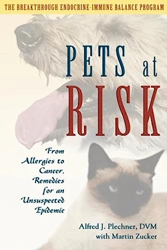 Pets at Risk: From Allergies to Cancer, Remedies for an Unsuspected Epidemic