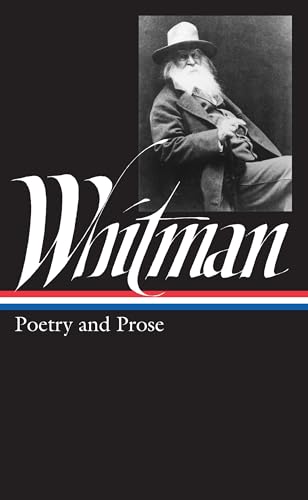 Walt Whitman: Poetry and Prose (LOA #3): Complete Poetry and Collected Prose (Library of America, Band 9)