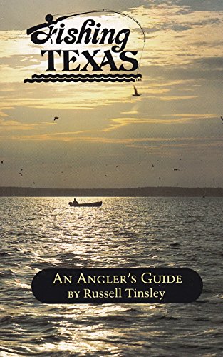 Fishing Texas: An Angler’s Guide