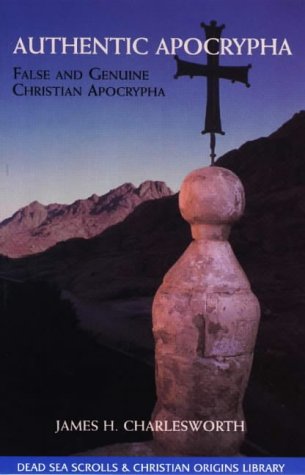 Authentic Apocrypha: False and Genuine Christian Apocrypha