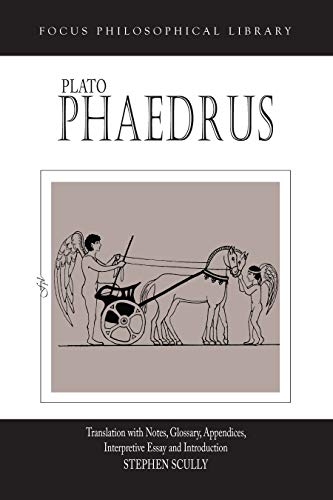 Plato's Phaedrus: A Translation With Notes, Glossary, Appendices, Interpretive Essay and Introduction