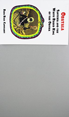 Obatala: Santeria and the White Robed King of the Orisha