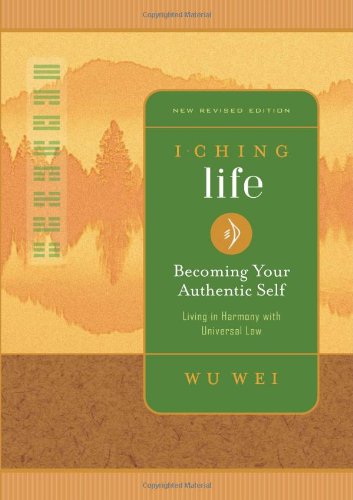 I Ching Life: Becoming Your Authentic Self