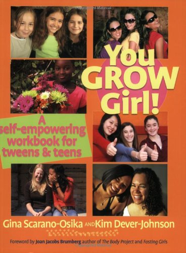 You Grow Girl!: A Self-empowering Workbook for Tweens and Teens
