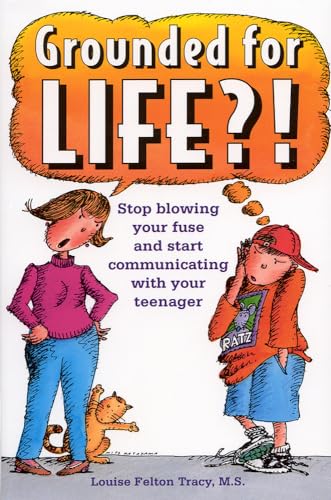 Grounded for Life: Stop Blowing Your Fuse and Start Communicating