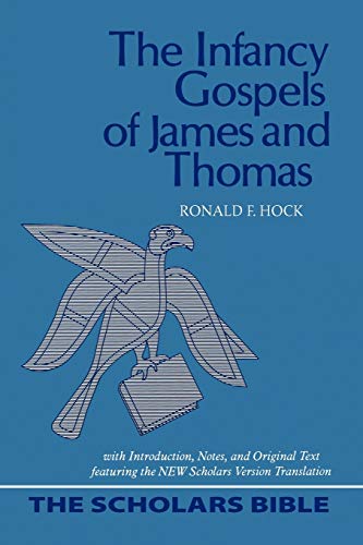 The Infancy Gospels of James and Thomas: With Introduction, Notes, and Original Text Featuring the New Scholars Version Translation (Scholars Bible) (English, Ancient Greek and Ancient Greek Edition)