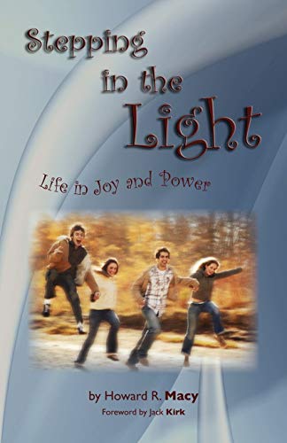 Stepping in the Light: Life in Joy and Power (Let's Be Friends)