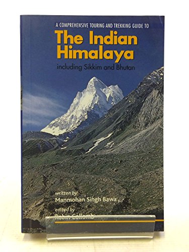 Indian Himalaya: Including Sikkim and Bhutan - Comprehensive Touring and Trekking Guide