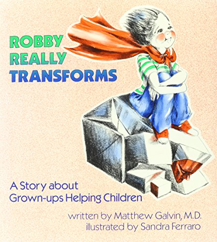 Robby Really Transforms: A Story About Grown-Ups Helping Children