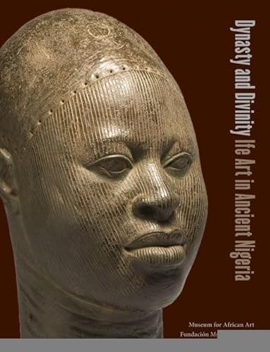 Dynasty and Divinity: Ife Art in Ancient Nigeria