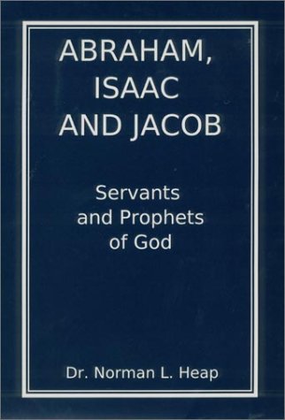 Abraham, Isaac and Jacob: Servants and Prophets of God