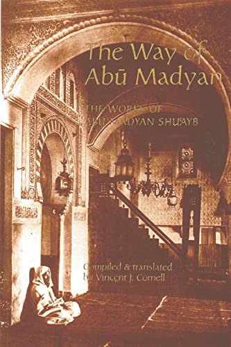 The Way of Abu Madyan: The Works of Abu Madyan Shuayb