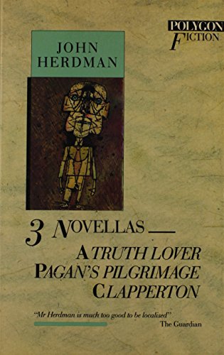 Three Novellas: A Truth Lover, Pagan's Pilgrimage, & Clapperton
