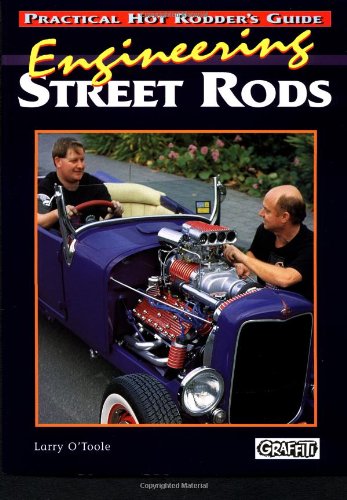 Engineering Street Rods (Practical Hot Rodder's Guide)