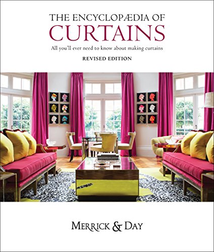 Encyclopedia of Curtains: All you'll ever need to know about making curtains