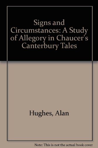 Signs and Circumstances: A Study of Allegory in Chaucer's "Canterbury Tales"