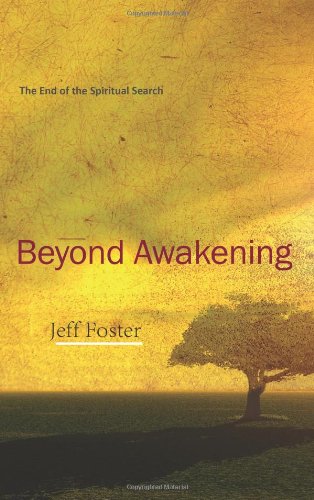 Beyond Awakening: The End of the Spiritual Search
