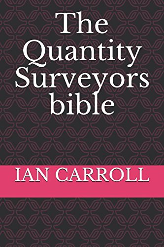 The Quantity Surveyors bible