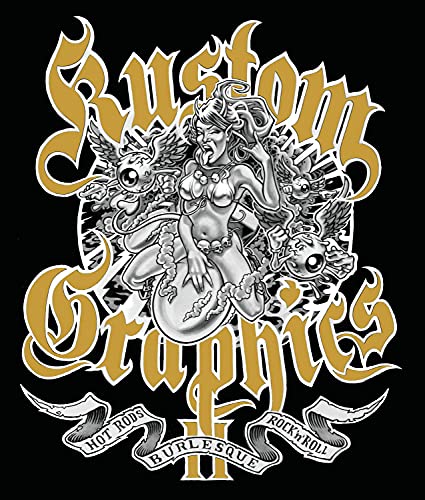 Kustom Graphics II: More Hot Rods, Burlesque and Rock 'n' Roll (Volume 2)