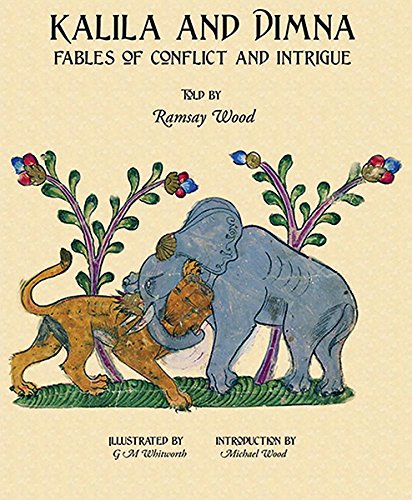 Fables of Conflict and Intrigue (v. 2) (Kalila and Dimna: (From the Panchatantra, Jatakas, Bidpai, Kalilah and Dimnah and Lights of Canopus))