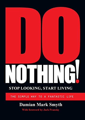 Do Nothing!: Stop Looking, Start Living