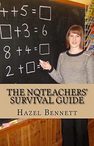 The NQTeachers' Survival Guide: How to pass your induction year with flying colours