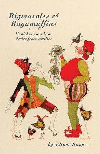 Rigmaroles & Ragamuffins: Unpicking words we derive from textiles