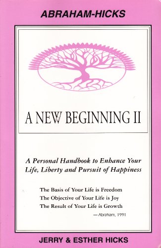 A New Beginning II : A Personal Handbook to Enhance Your Life, Liberty and Pursuit of Happiness