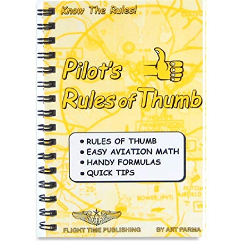 Pilot's rules of thumb : rules of thumb, easy aviation math, handy formulas, quick tips