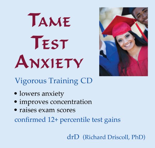 Tame Test Anxiety: Proven Anxiety Reduction Training