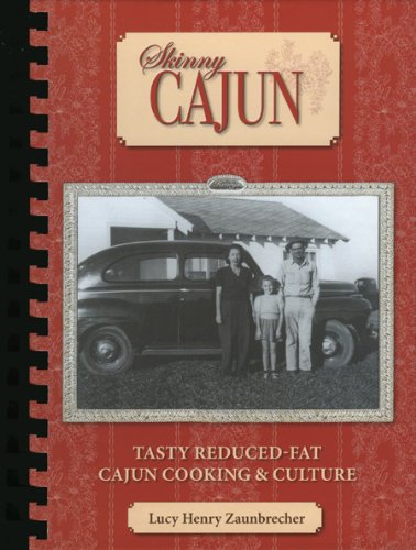 Skinny Cajun: Tasty Reduced-Fat Cajun Cooking & Culture