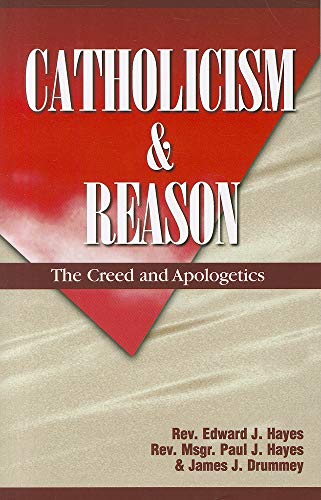 Catholicism & Reason: The Creed & Apologetics