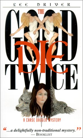 The Good Die Twice: A Chase Dagger Mystery