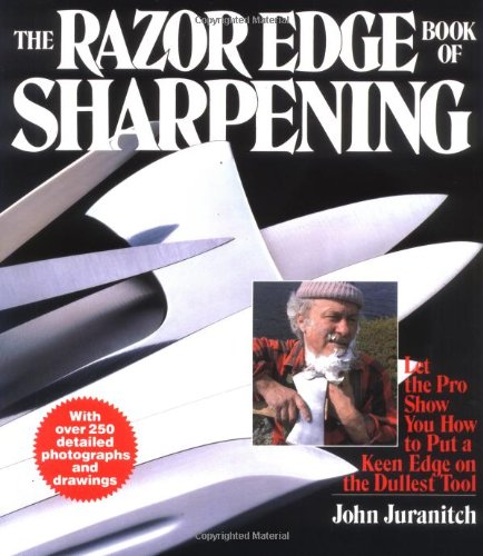 The Razor Edge Book of Sharpening by Juranitch, John (2000) Paperback