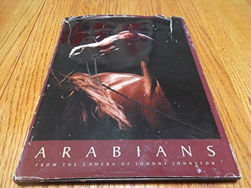 Arabians From the Camera of Johnny Johnston