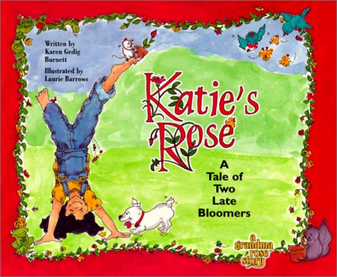 Katie's Rose: A Tale of Two Late Bloomers (Grandma Rose Stories)
