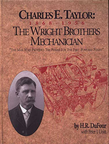 Charles E. Taylor : 1868-1956 The Wright Brothers