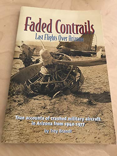 Faded Contrails: Last Flights Over Arizona