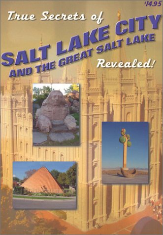 True Secrets of Salt Lake City and The Great Salt Lake Revealed! [Paperback] ...