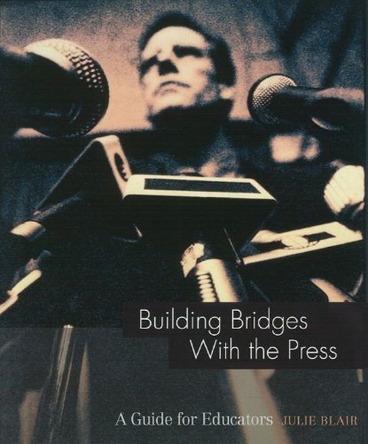 Building Bridges With the Press: A Guide for Educators