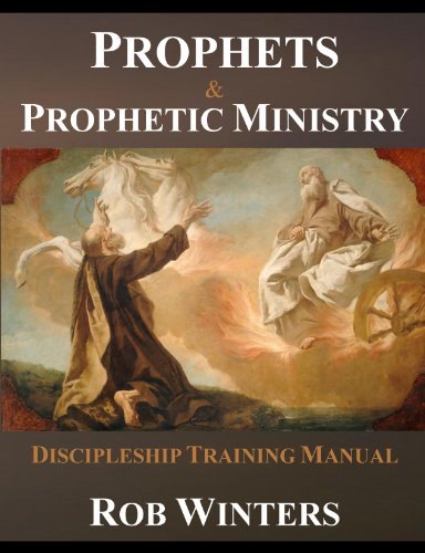Prophets & Prophetic Ministry Discipleship Training Manual