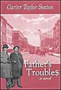 Father's Trouble$: A Novel